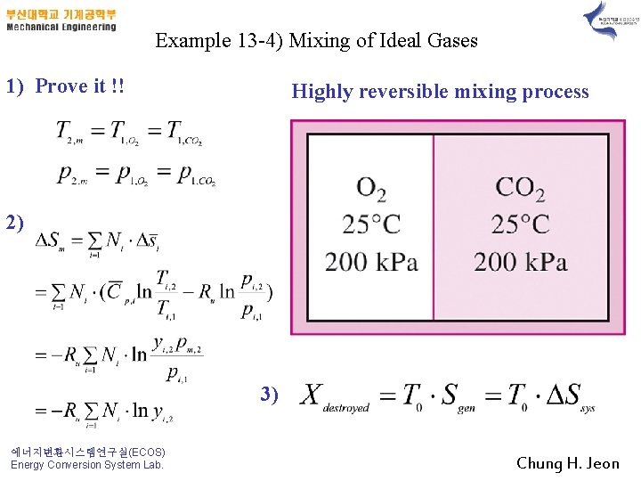 Example 13 -4) Mixing of Ideal Gases 1) Prove it !! Highly reversible mixing