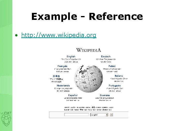 Example - Reference • http: //www. wikipedia. org 