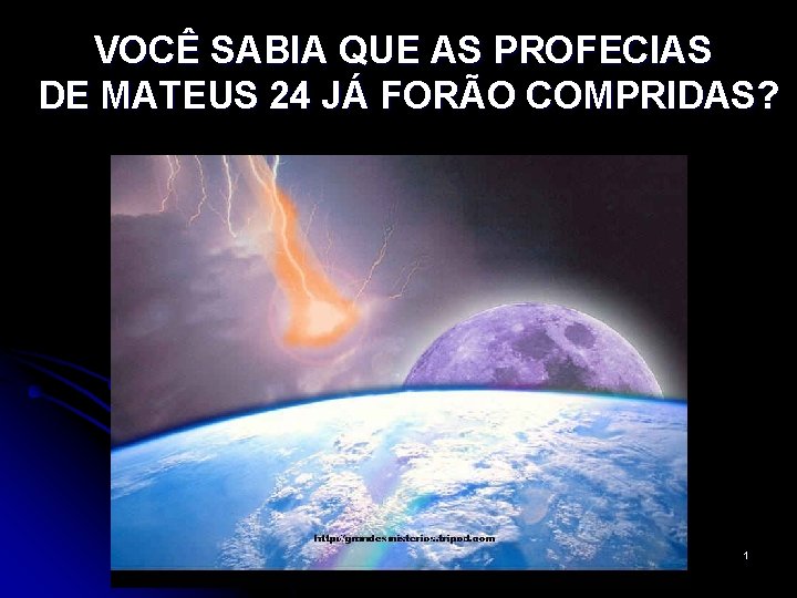 VOCÊ SABIA QUE AS PROFECIAS DE MATEUS 24 JÁ FORÃO COMPRIDAS? 1 