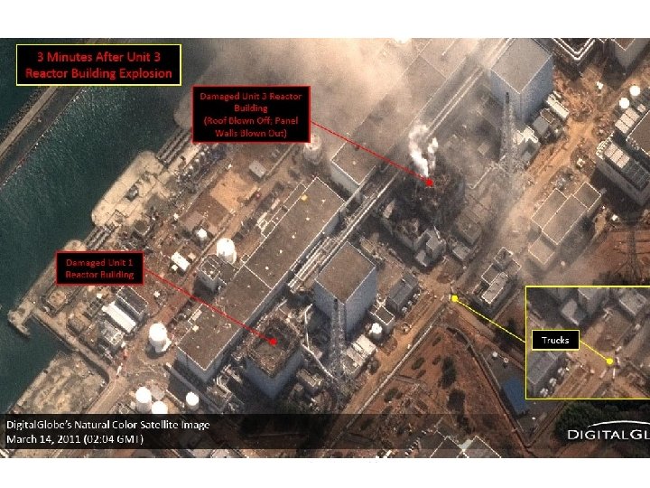 March 14, 3 minutes after explosion of Unit 3 Source: Digital Globe, First Watch,