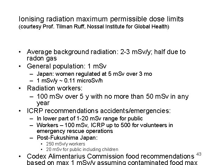 Ionising radiation maximum permissible dose limits (courtesy Prof. Tilman Ruff, Nossal Institute for Global