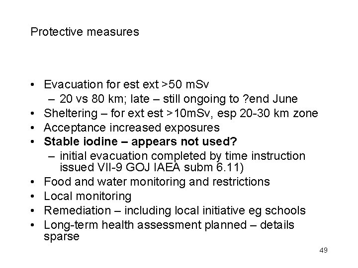 Protective measures • Evacuation for est ext >50 m. Sv – 20 vs 80