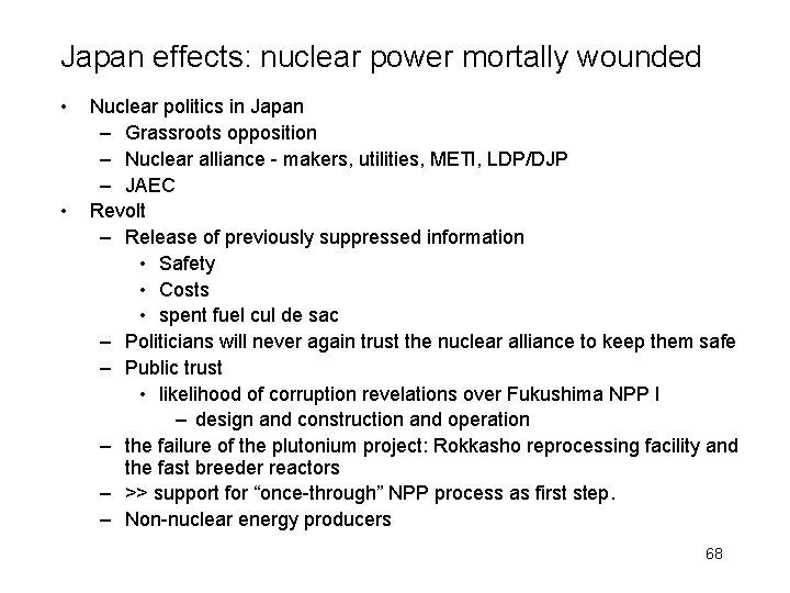 Japan effects: nuclear power mortally wounded • • Nuclear politics in Japan – Grassroots