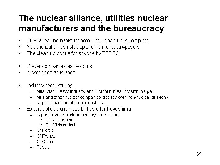 The nuclear alliance, utilities nuclear manufacturers and the bureaucracy • • • TEPCO will