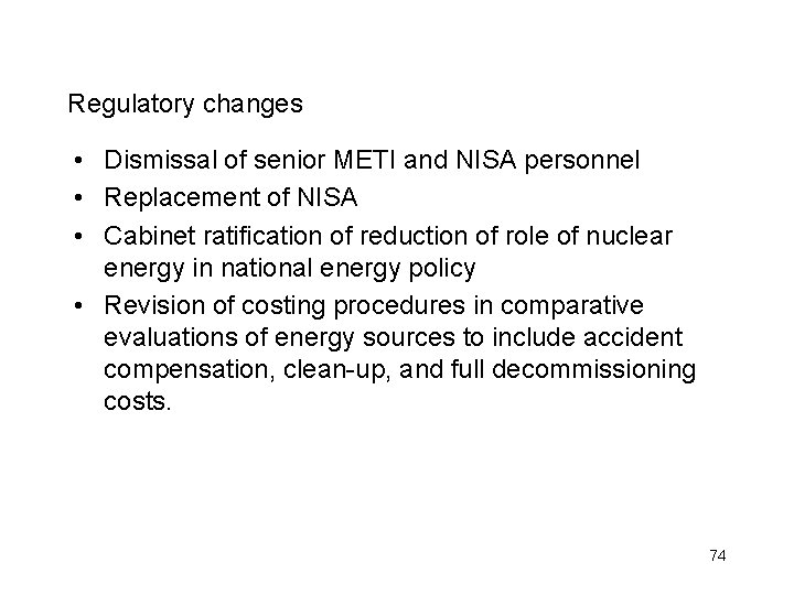 Regulatory changes • Dismissal of senior METI and NISA personnel • Replacement of NISA