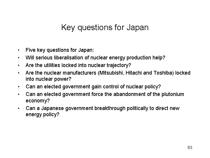 Key questions for Japan • • Five key questions for Japan: Will serious liberalisation