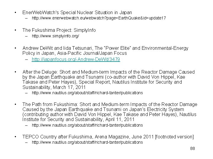  • Ener. Web. Watch's Special Nuclear Situation in Japan – http: //www. enerwebwatch.
