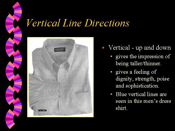 Vertical Line Directions w Vertical - up and down • gives the impression of