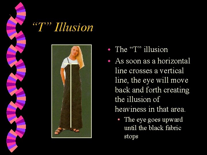 “T” Illusion The “T” illusion w As soon as a horizontal line crosses a