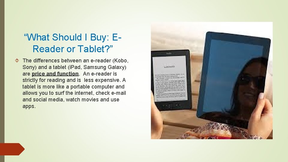 “What Should I Buy: EReader or Tablet? ” The differences between an e-reader (Kobo,