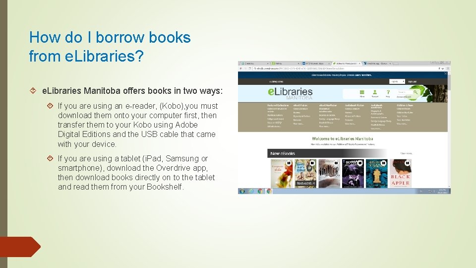 How do I borrow books from e. Libraries? e. Libraries Manitoba offers books in