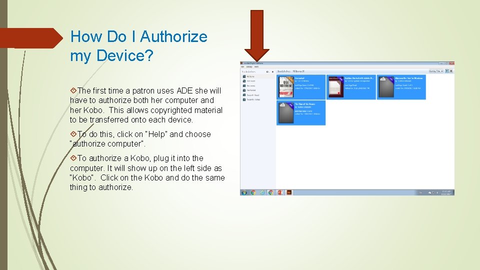 How Do I Authorize my Device? The first time a patron uses ADE she