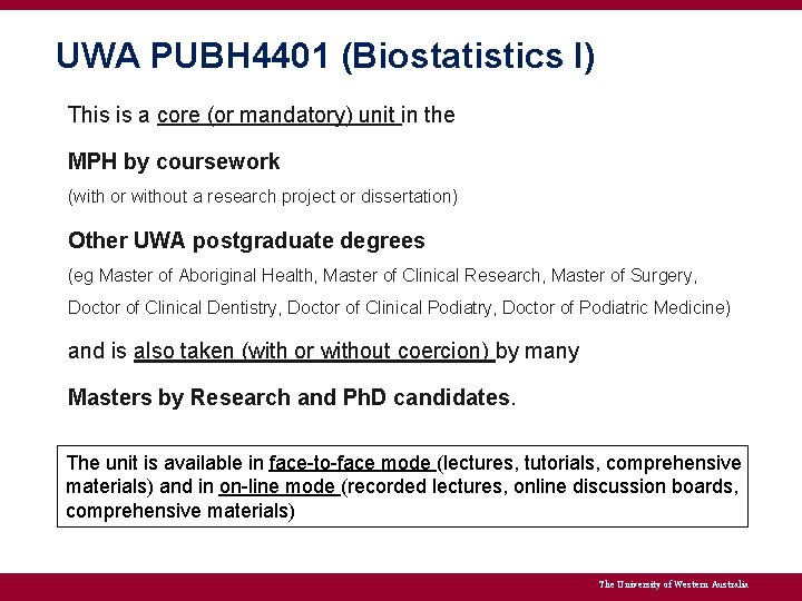 UWA PUBH 4401 (Biostatistics I) This is a core (or mandatory) unit in the