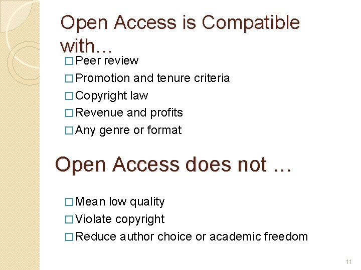 Open Access is Compatible with… � Peer review � Promotion and tenure criteria �