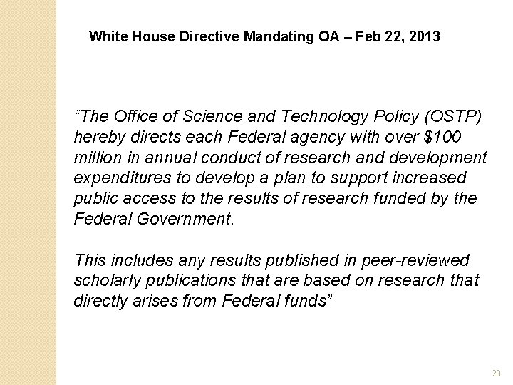 White House Directive Mandating OA – Feb 22, 2013 “The Office of Science and
