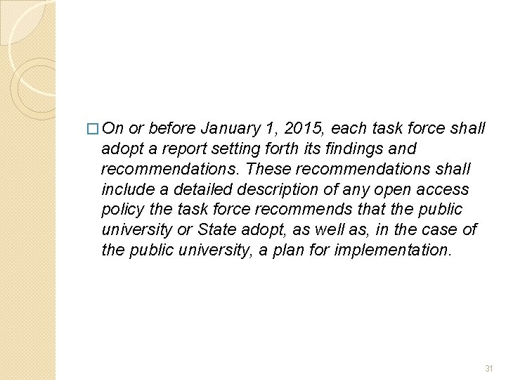 � On or before January 1, 2015, each task force shall adopt a report