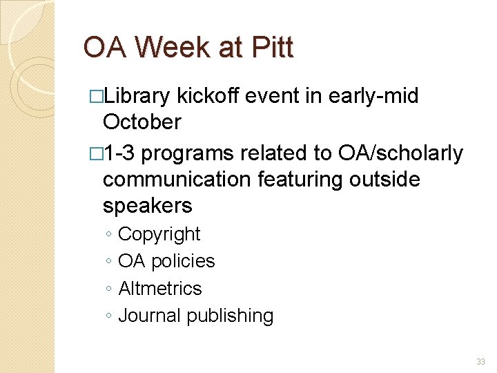 OA Week at Pitt �Library kickoff event in early-mid October � 1 -3 programs