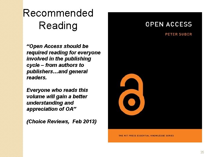 Recommended Reading “Open Access should be required reading for everyone involved in the publishing