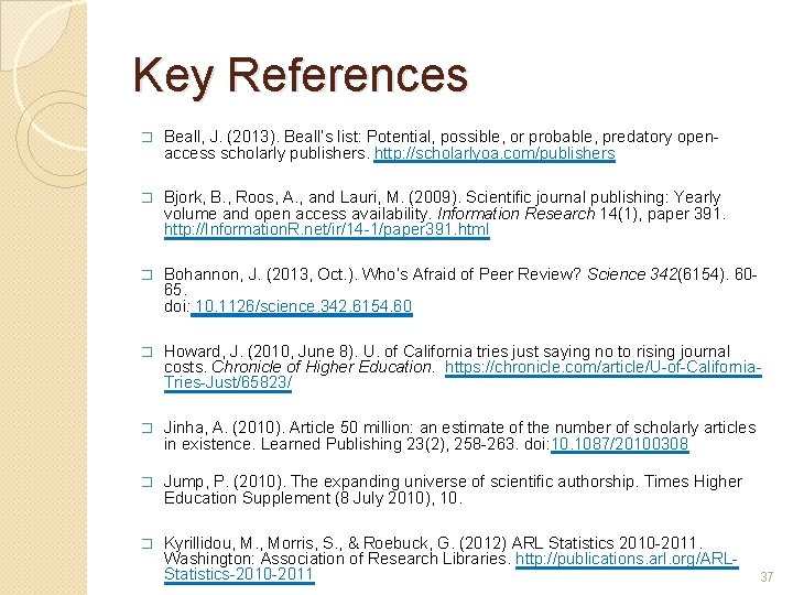 Key References � Beall, J. (2013). Beall’s list: Potential, possible, or probable, predatory openaccess