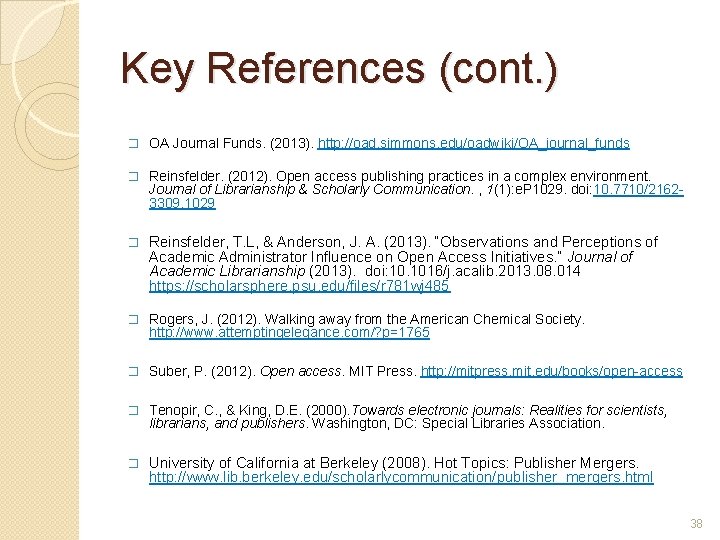 Key References (cont. ) � OA Journal Funds. (2013). http: //oad. simmons. edu/oadwiki/OA_journal_funds �