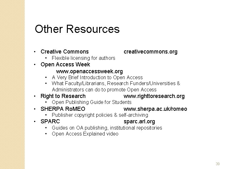 Other Resources • Creative Commons • creativecommons. org Flexible licensing for authors • Open