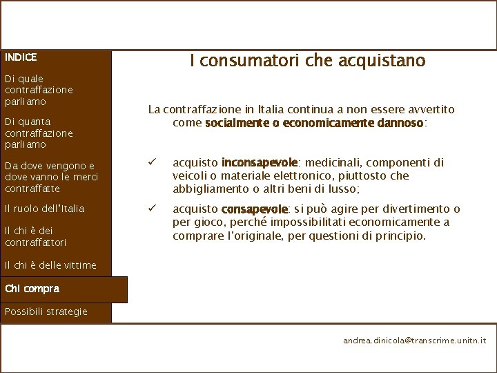 I consumatori che acquistano INDICE Di quale contraffazione parliamo Di quanta contraffazione parliamo La