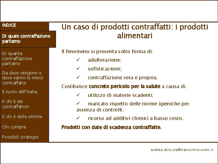 INDICE Di Di quale contraffazione parliamo Di quanta contraffazione parliamo Da dove vengono e