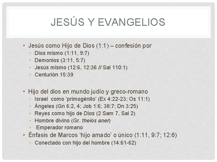 JESÚS Y EVANGELIOS • Jesús como Hijo de Dios (1: 1) – confesión por