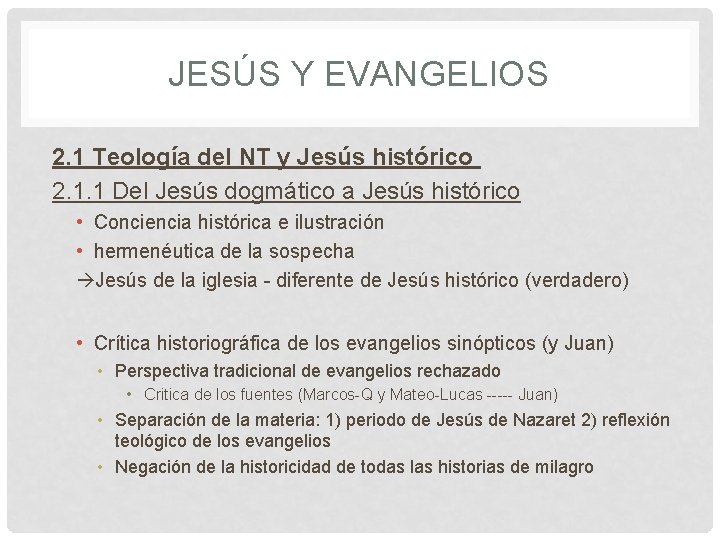 JESÚS Y EVANGELIOS 2. 1 Teología del NT y Jesús histórico 2. 1. 1