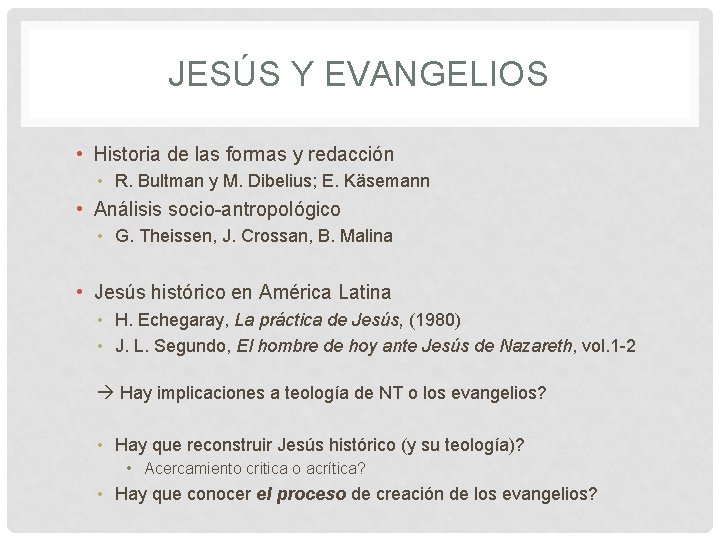 JESÚS Y EVANGELIOS • Historia de las formas y redacción • R. Bultman y