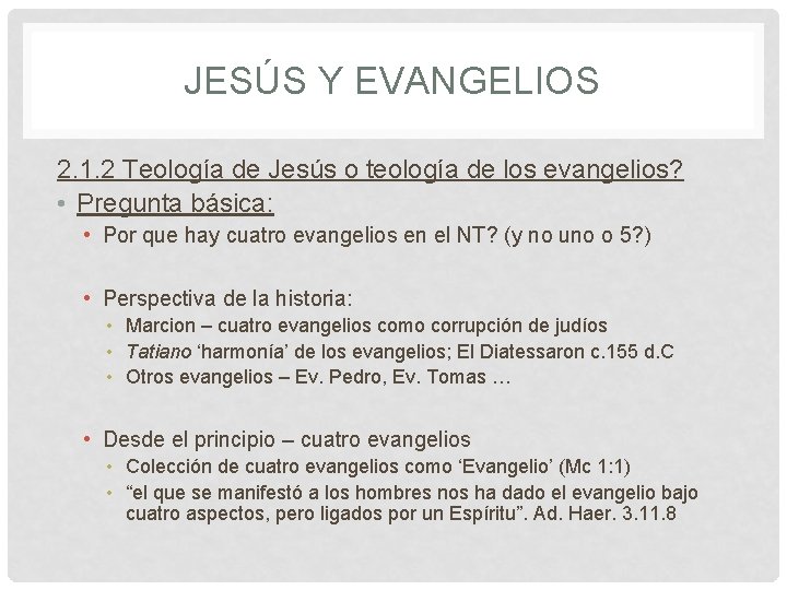 JESÚS Y EVANGELIOS 2. 1. 2 Teología de Jesús o teología de los evangelios?