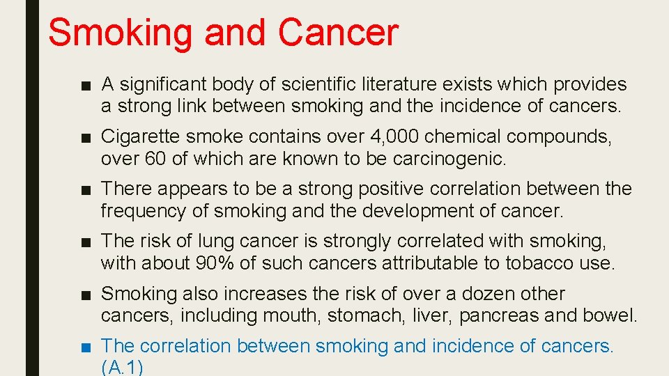 Smoking and Cancer ■ A significant body of scientific literature exists which provides a