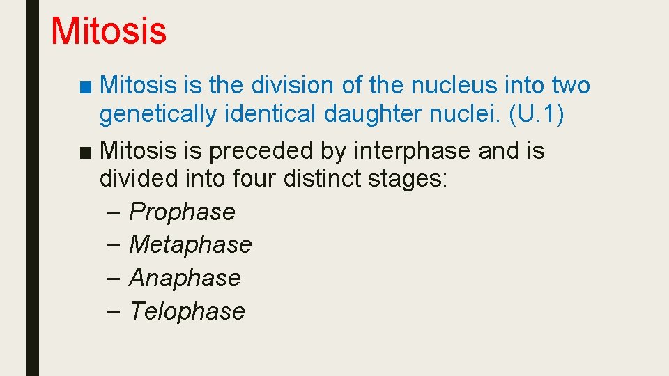 Mitosis ■ Mitosis is the division of the nucleus into two genetically identical daughter