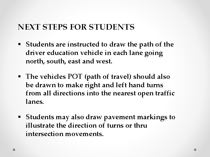 NEXT STEPS FOR STUDENTS § Students are instructed to draw the path of the