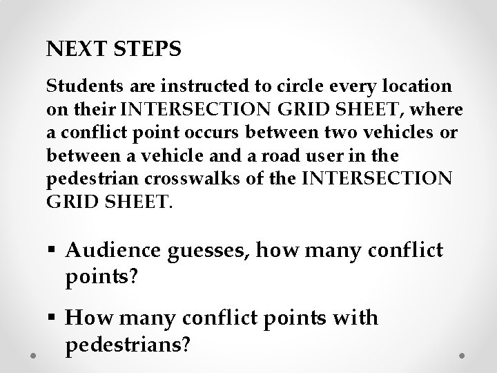 NEXT STEPS Students are instructed to circle every location on their INTERSECTION GRID SHEET,