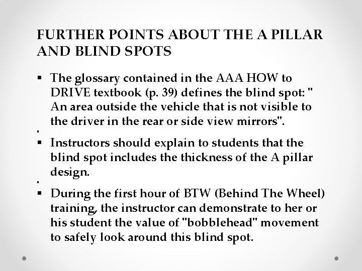 FURTHER POINTS ABOUT THE A PILLAR AND BLIND SPOTS § The glossary contained in