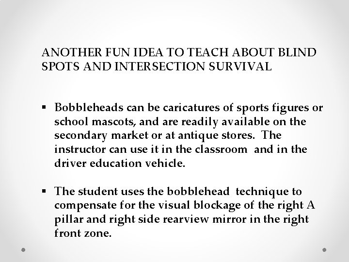 ANOTHER FUN IDEA TO TEACH ABOUT BLIND SPOTS AND INTERSECTION SURVIVAL § Bobbleheads can