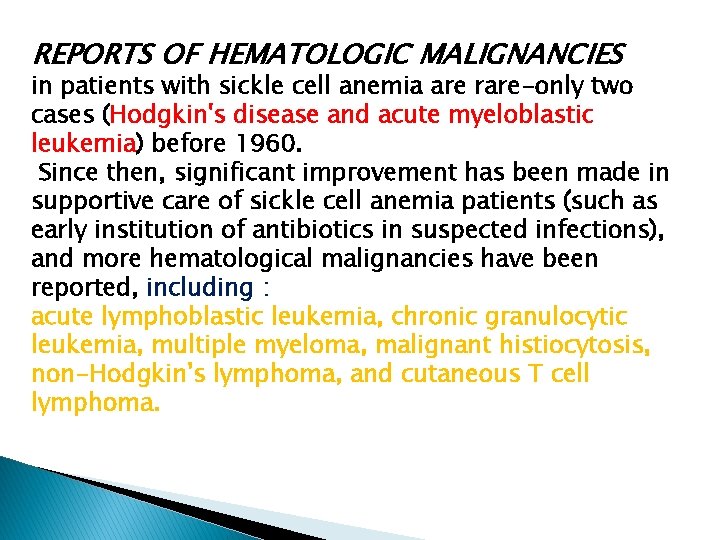 REPORTS OF HEMATOLOGIC MALIGNANCIES in patients with sickle cell anemia are rare-only two cases REPORTS OF HEMATOLOGIC MALIGNANCIES in patients with sickle cell anemia are rare-only two cases