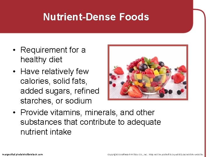 Nutrient-Dense Foods • Requirement for a healthy diet • Have relatively few calories, solid