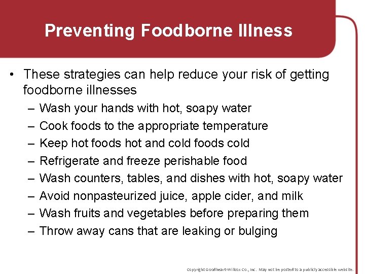 Preventing Foodborne Illness • These strategies can help reduce your risk of getting foodborne