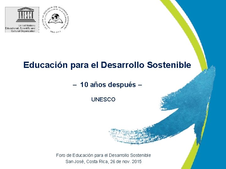 Educación para el Desarrollo Sostenible – 10 años después – UNESCO Foro de Educación