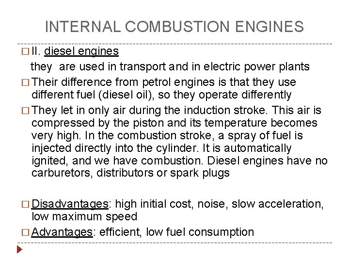 INTERNAL COMBUSTION ENGINES � II. diesel engines they are used in transport and in