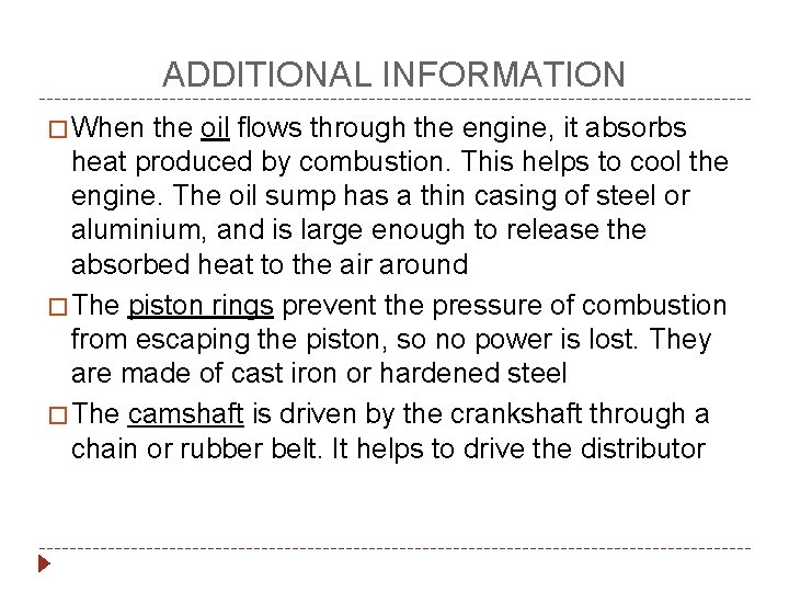 ADDITIONAL INFORMATION � When the oil flows through the engine, it absorbs heat produced
