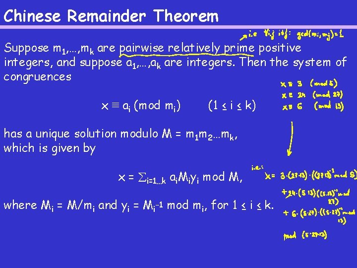 Chinese Remainder Theorem Suppose m 1, …, mk are pairwise relatively prime positive integers,