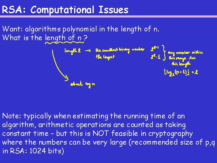RSA: Computational Issues Want: algorithms polynomial in the length of n. What is the