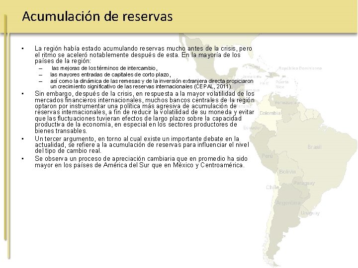 Acumulación de reservas • La región había estado acumulando reservas mucho antes de la