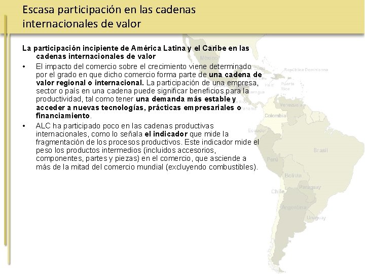 Escasa participación en las cadenas internacionales de valor La participación incipiente de América Latina