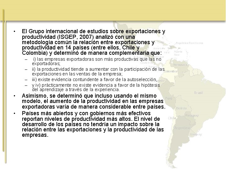  • El Grupo internacional de estudios sobre exportaciones y productividad (ISGEP, 2007) analizó