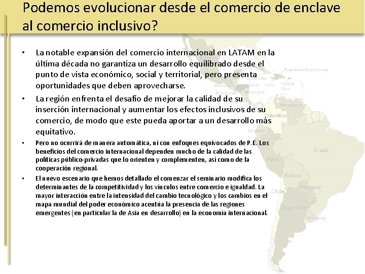 Podemos evolucionar desde el comercio de enclave al comercio inclusivo? • • La notable