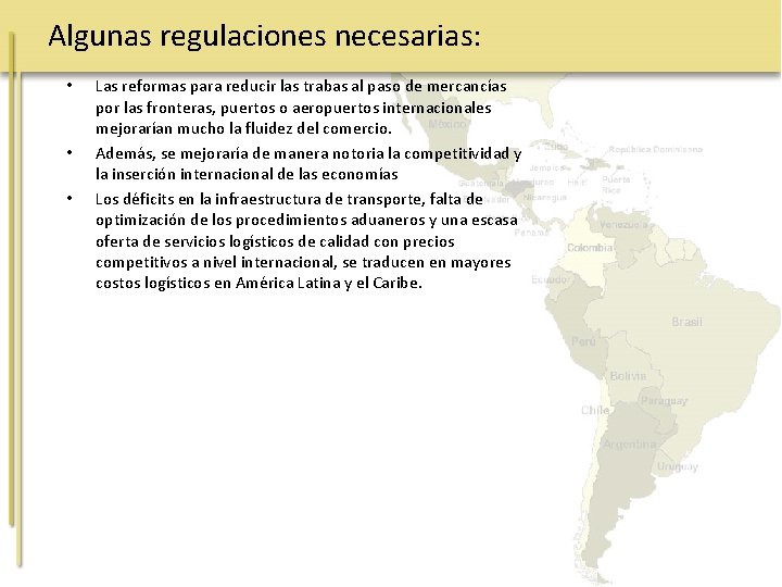 Algunas regulaciones necesarias: • • • Las reformas para reducir las trabas al paso